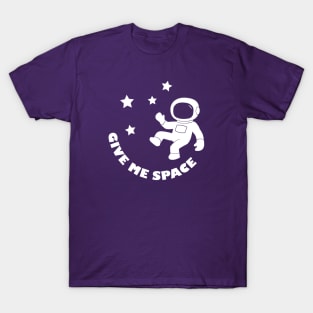 Give Me Space T-Shirt